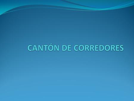 CANTÓN DE CORREDORES.