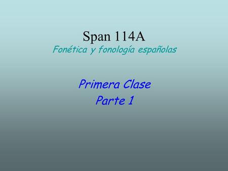 Span 114A Fonética y fonología españolas