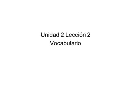 Unidad 2 Lección 2 Vocabulario. acostarse afeitarse.