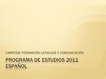 PROGRAMA DE ESTUDIOS 2011 ESPAÑOL