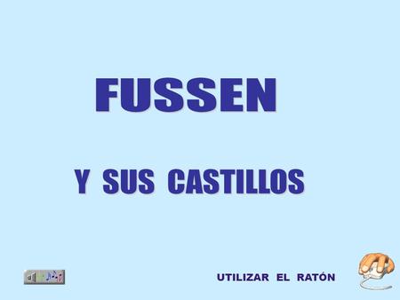 FUSSEN Y SUS CASTILLOS UTILIZAR EL RATÓN.