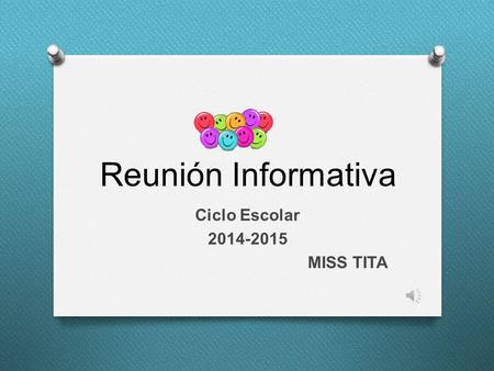 Reunión Informativa Ciclo Escolar 2014-2015 MISS TITA.