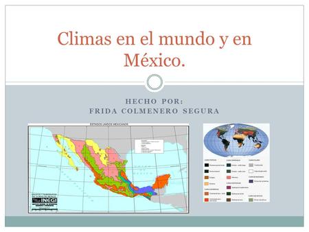 Climas en el mundo y en México.