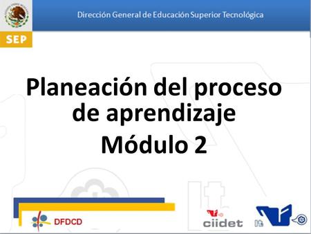 Planeación del proceso de aprendizaje Módulo 2