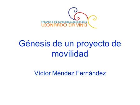 Génesis de un proyecto de movilidad Víctor Méndez Fernández.