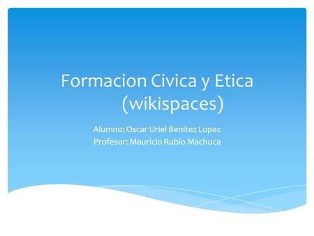Formacion Civica y Etica (wikispaces)