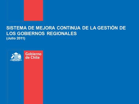 SISTEMA DE MEJORA CONTINUA DE LA GESTIÓN DE LOS GOBIERNOS REGIONALES (Julio 2011)