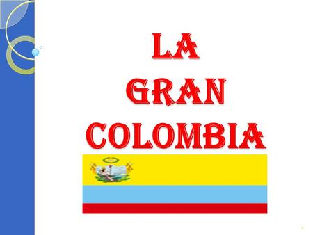 LA GRAN COLOMBIA.