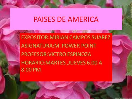 PAISES DE AMERICA EXPOSITOR:MIRIAN CAMPOS SUAREZ