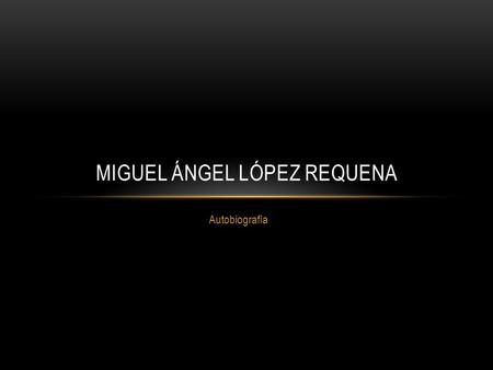 Miguel Ángel López Requena