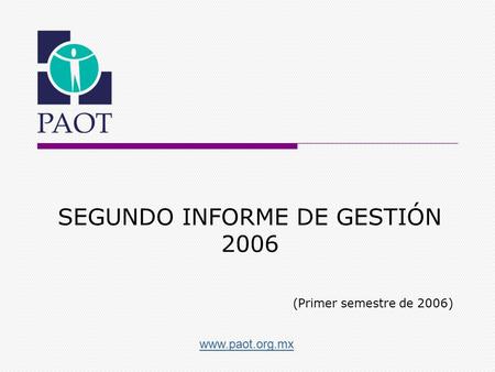 Www.paot.org.mx SEGUNDO INFORME DE GESTIÓN 2006 (Primer semestre de 2006)