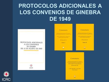 PROTOCOLOS ADICIONALES A LOS CONVENIOS DE GINEBRA DE 1949
