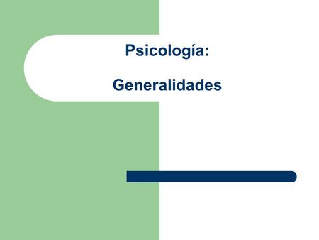 Psicología: Generalidades