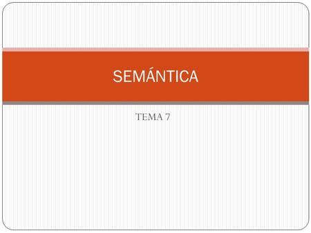 SEMÁNTICA TEMA 7.