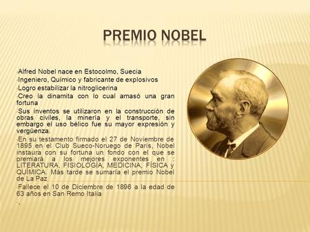 Premio nobel . Alfred Nobel nace en Estocolmo, Suecia