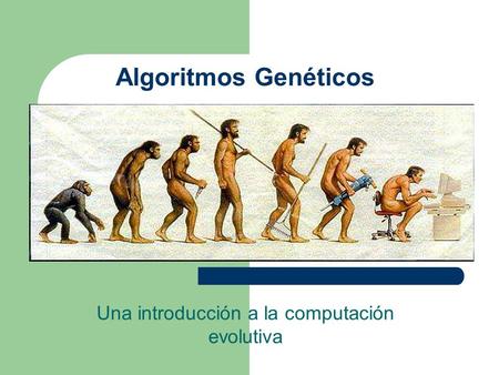 Una introducción a la computación evolutiva
