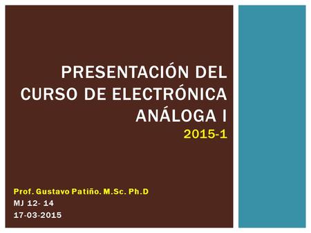 Presentación del curso de Electrónica Análoga I
