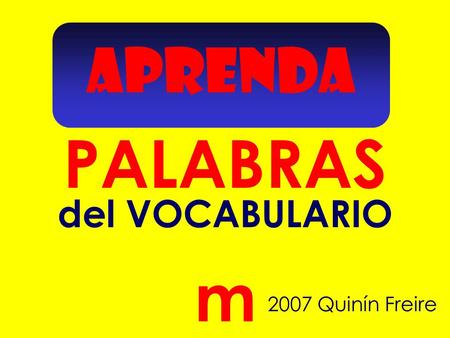 APRENDA PALABRAS del VOCABULARIO m 2007 Quinín Freire.