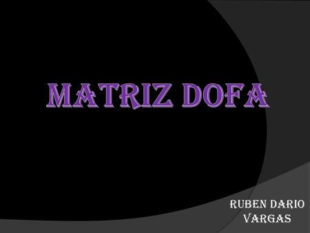 MATRIZ DOFA RUBEN DARIO VARGAS.