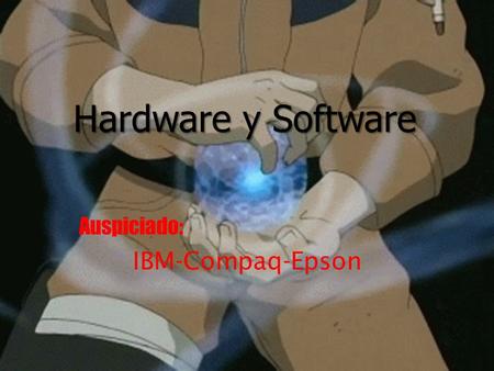 Hardware y Software Auspiciado: IBM-Compaq-Epson.