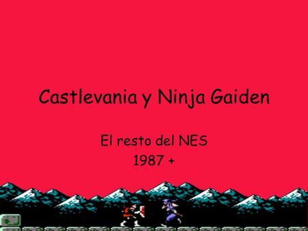 Castlevania y Ninja Gaiden El resto del NES 1987 +