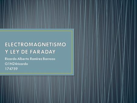 ELECTROMAGNETISMO Y LEY DE FARADAY
