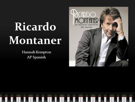 Ricardo Montaner Hannah Kempton AP Spanish. Nació el 8 de septiembre, 1957 en Buenos Aires, Argentina Sus padres lo nombraron “Héctor Eduardo Reglero.