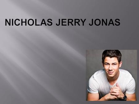 Nicholas Jerry Jonas.