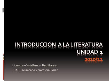 Literatura Castellana 1º Bachillerato JHAET, Alumnado y profesora J.Arán.