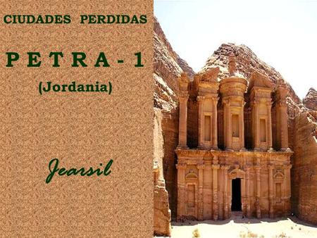CIUDADES PERDIDAS P E T R A - 1 (Jordania) Jearsil.