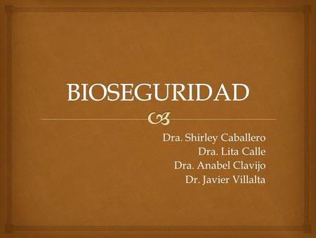Dra. Shirley Caballero Dra. Lita Calle Dra. Anabel Clavijo Dr. Javier Villalta.