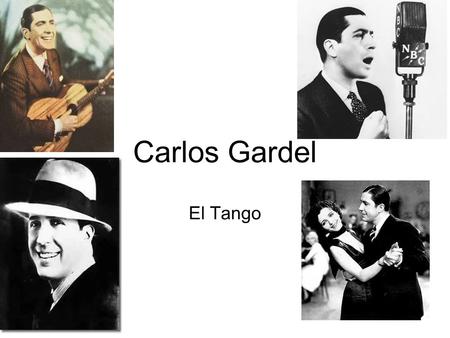 Carlos Gardel El Tango.