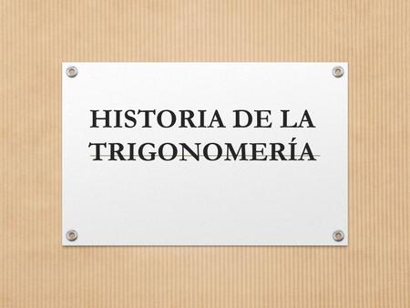 HISTORIA DE LA TRIGONOMERÍA