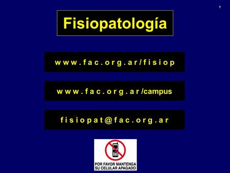 1 w w w. f a c. o r g. a r / f i s i o p Fisiopatología f i s i o p a f a c. o r g. a r w w w. f a c. o r g. a r /campus.