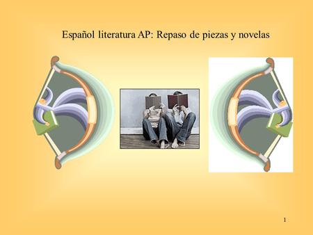 1 Español literatura AP: Repaso de piezas y novelas.