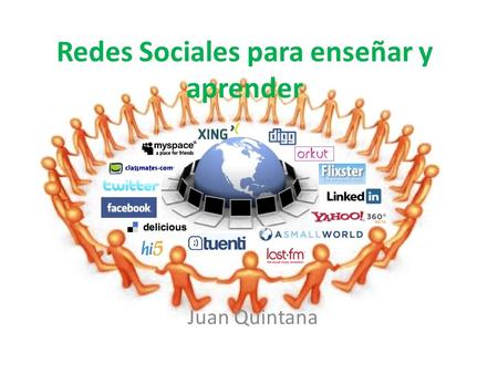 Redes Sociales para enseñar y aprender Juan Quintana.