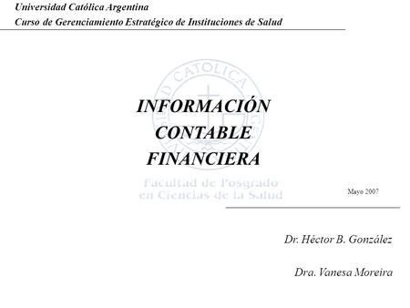 INFORMACIÓN CONTABLE FINANCIERA Dr. Héctor B. González