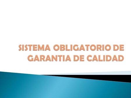 SISTEMA OBLIGATORIO DE GARANTIA DE CALIDAD