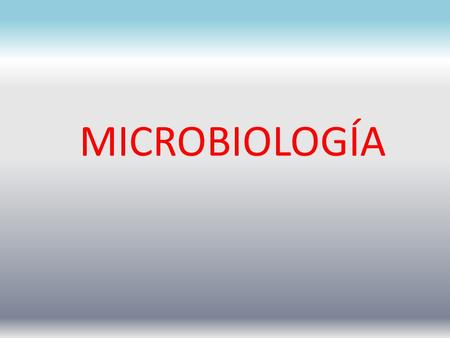 MICROBIOLOGÍA.