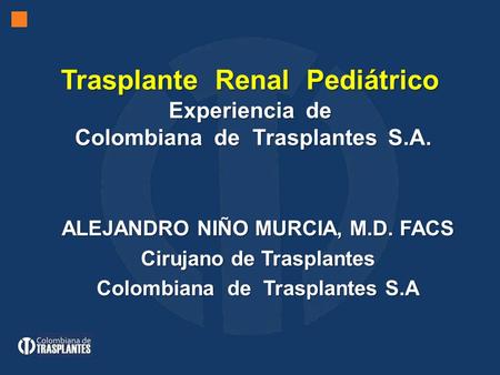 Trasplante Renal Pediátrico Experiencia de Colombiana de Trasplantes S