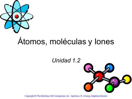 Átomos, moléculas y Iones