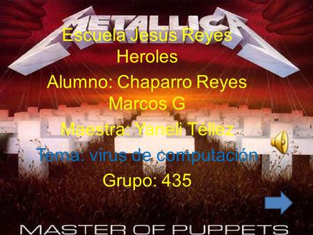 Escuela Jesús Reyes Heroles Alumno: Chaparro Reyes Marcos G Maestra: Yaneli Téllez Tema: virus de computación Grupo: 435.