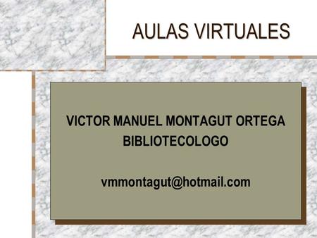 VICTOR MANUEL MONTAGUT ORTEGA BIBLIOTECOLOGO