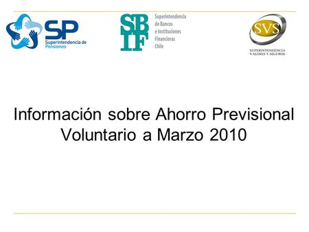 Información sobre Ahorro Previsional Voluntario a Marzo 2010.