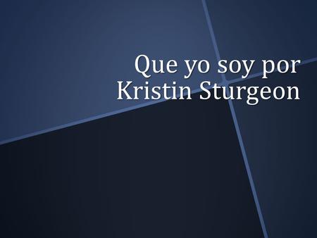 Que yo soy por Kristin Sturgeon