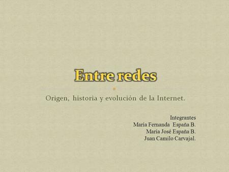 Origen, historia y evolución de la Internet.