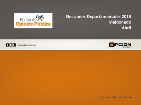 Elecciones Departamentales 2015 Maldonado Abril. 2 1. Metodología.