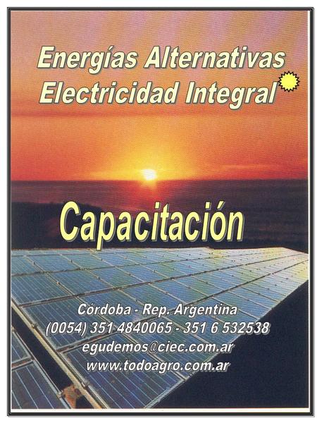 Energías Alternativas - Electricidad Integral Curso Descripción, Cálculos y Aplicaciones Destinado a profesionales, alumnos y público en general interesados.