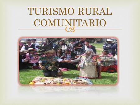 TURISMO RURAL COMUNITARIO
