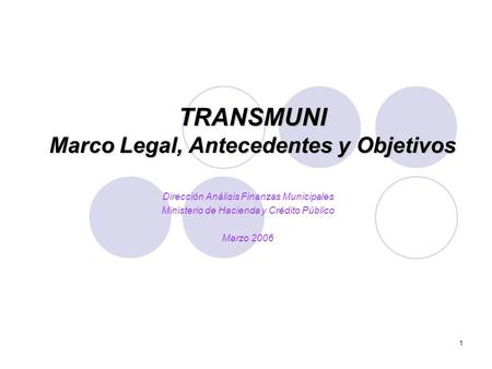 TRANSMUNI Marco Legal, Antecedentes y Objetivos